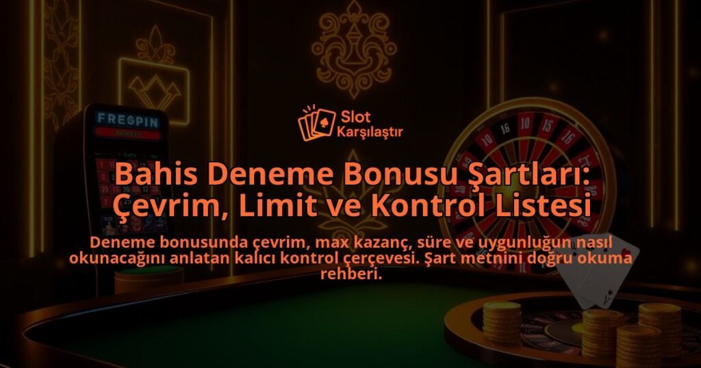 Bahis-Deneme-Bonusu-Sartlari-Cevrim-Limit-ve-Kontrol-Listesi-overlay-1788097404.jpg