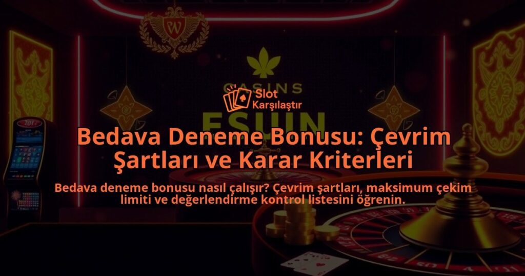 Bedava-Deneme-Bonusu-Cevrim-Sartlari-ve-Karar-Kriterleri-overlay-1788126624.jpg