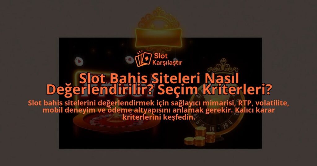 Slot-Bahis-Siteleri-Nasil-Degerlendirilir-Secim-Kriterleri-overlay-1788097812.jpg