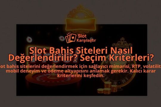 Slot-Bahis-Siteleri-Nasil-Degerlendirilir-Secim-Kriterleri-overlay-1788097812.jpg