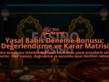 Yasal-Bahis-Deneme-Bonusu-Degerlendirme-ve-Karar-Matrisi-overlay-1788109115.jpg