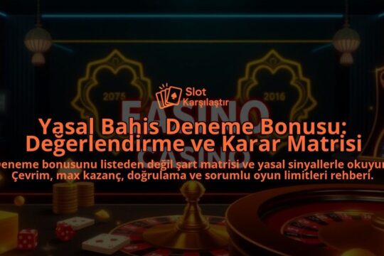 Yasal-Bahis-Deneme-Bonusu-Degerlendirme-ve-Karar-Matrisi-overlay-1788109115.jpg