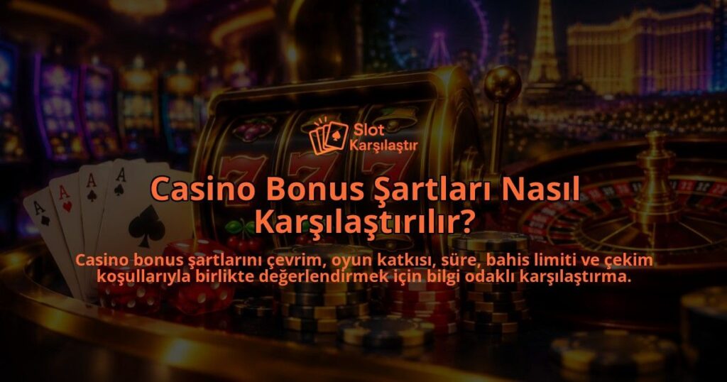 Casino-Bonus-Sartlari-Nasil-Karsilastirilir-overlay-1789767984.jpg