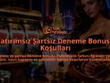 Yatirimsiz-Sartsiz-Deneme-Bonusu-Kosullari-overlay-1789754421.jpg